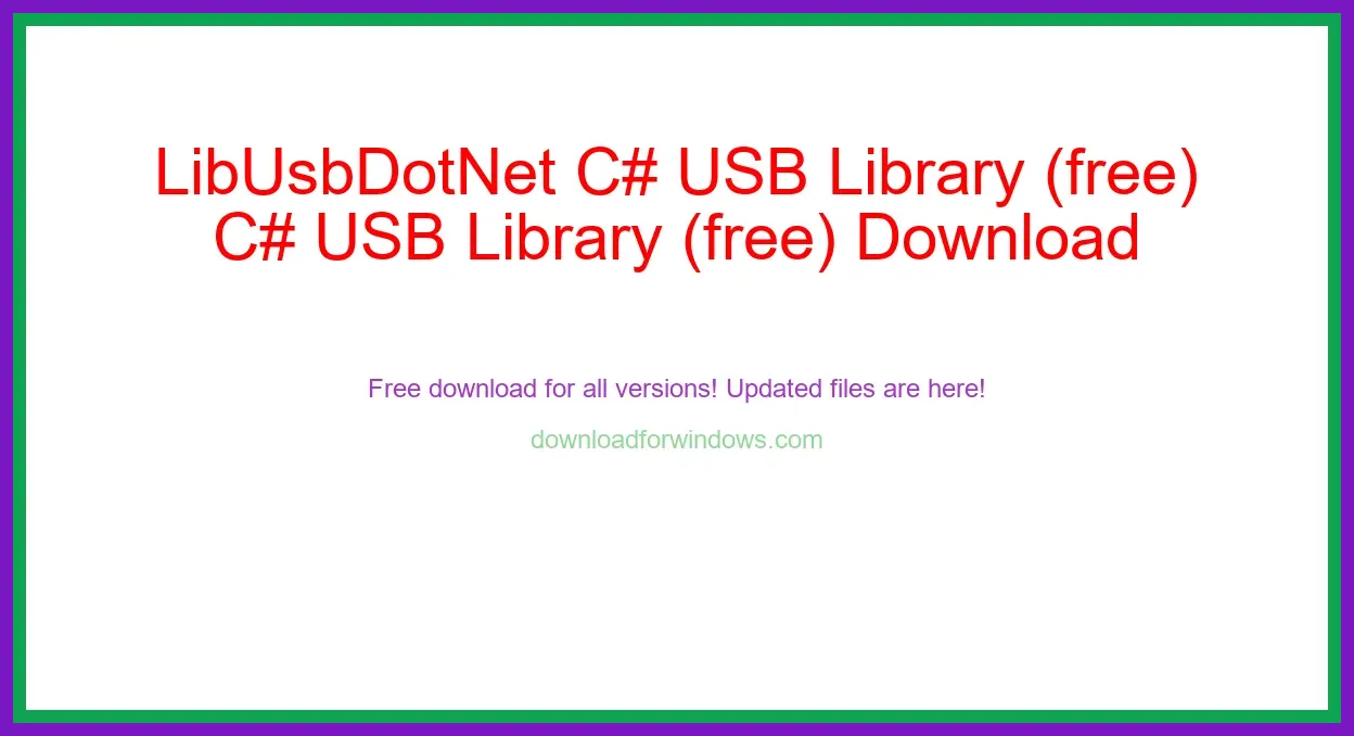 LibUsbDotNet C# USB Library (free) Download Full | **UPDATE