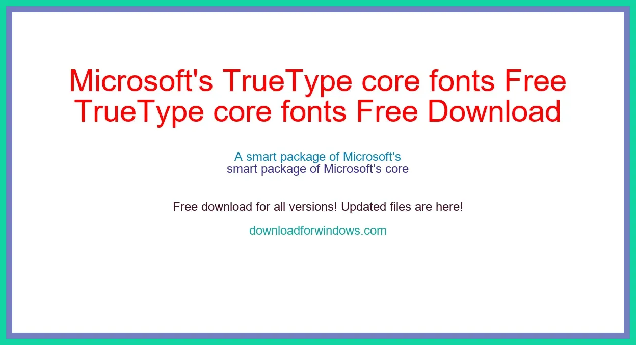 Microsoft's TrueType core fonts Free Download for Windows & Mac