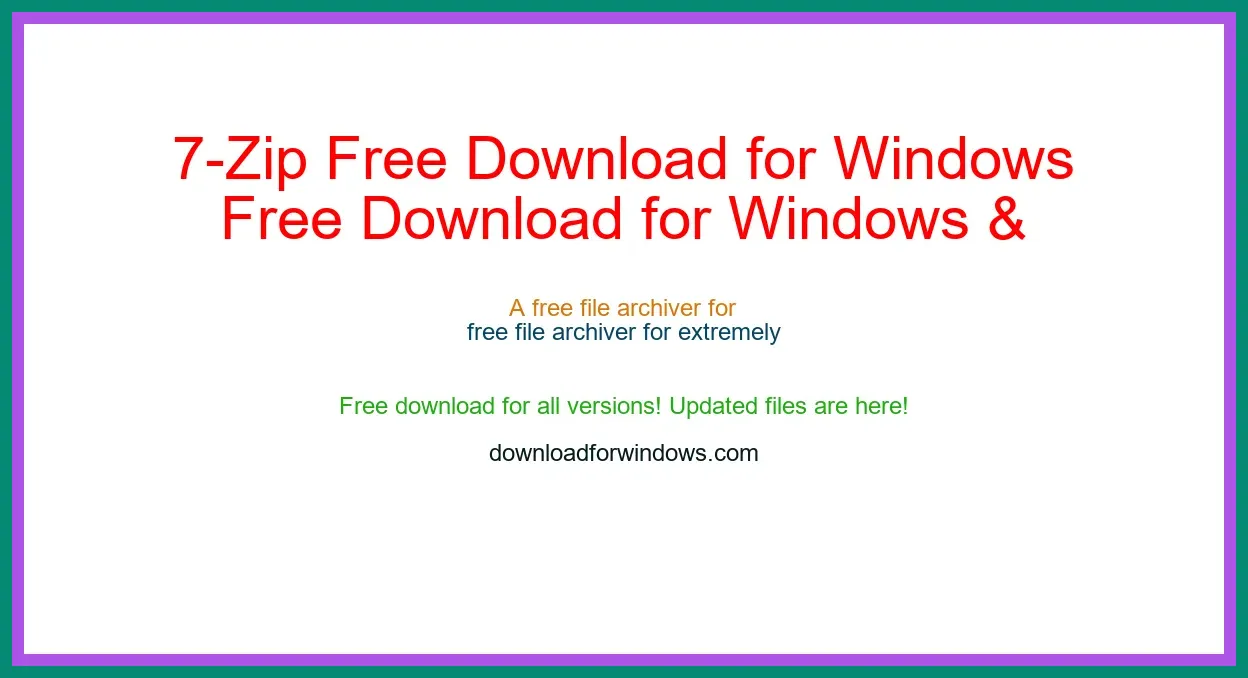 7-Zip Free Download for Windows & Mac