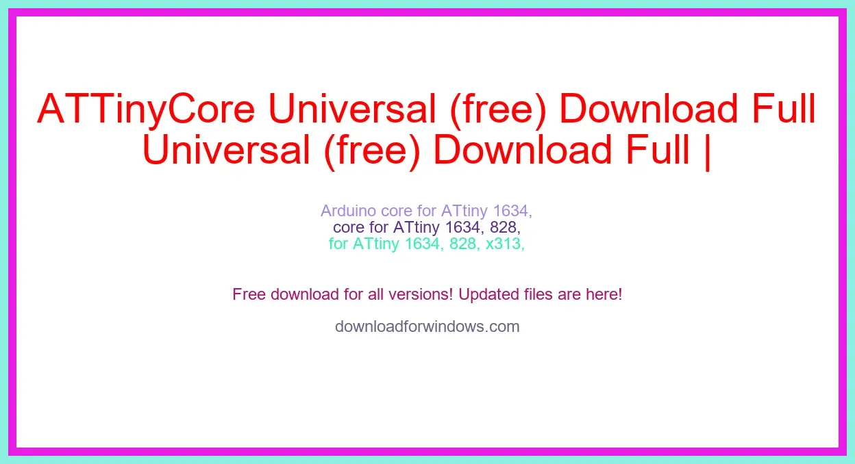 ATTinyCore Universal (free) Download Full | **UPDATE
