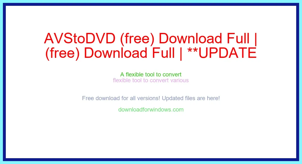 AVStoDVD (free) Download Full | **UPDATE