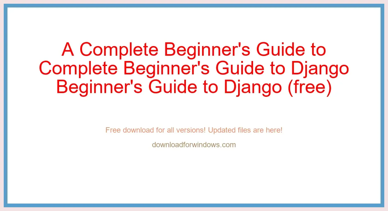 A Complete Beginner's Guide to Django (free) Download Full | **UPDATE