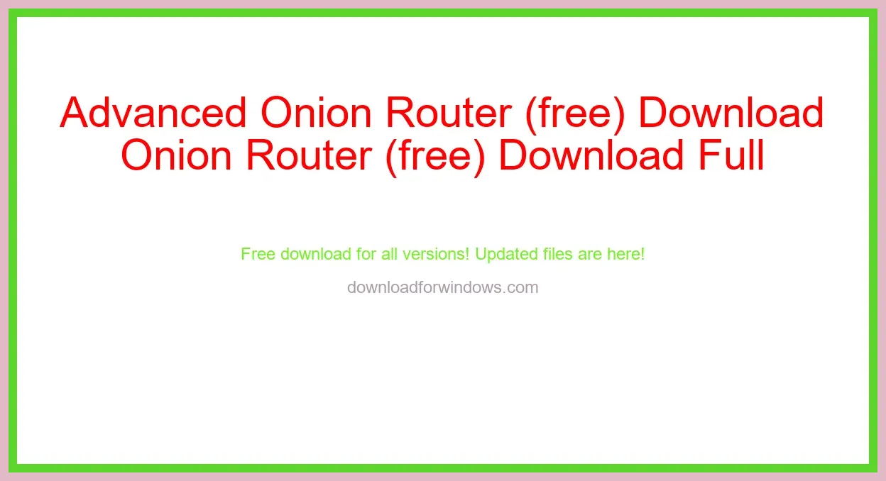 Advanced Onion Router (free) Download Full | **UPDATE