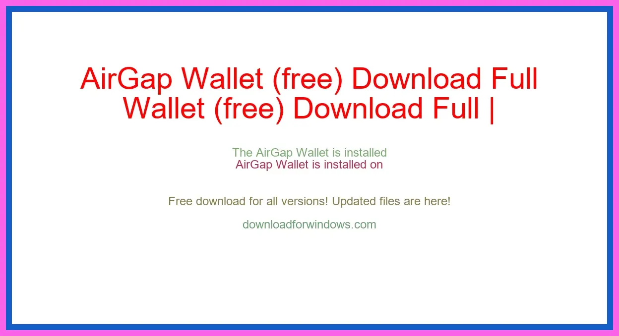 AirGap Wallet (free) Download Full | **UPDATE