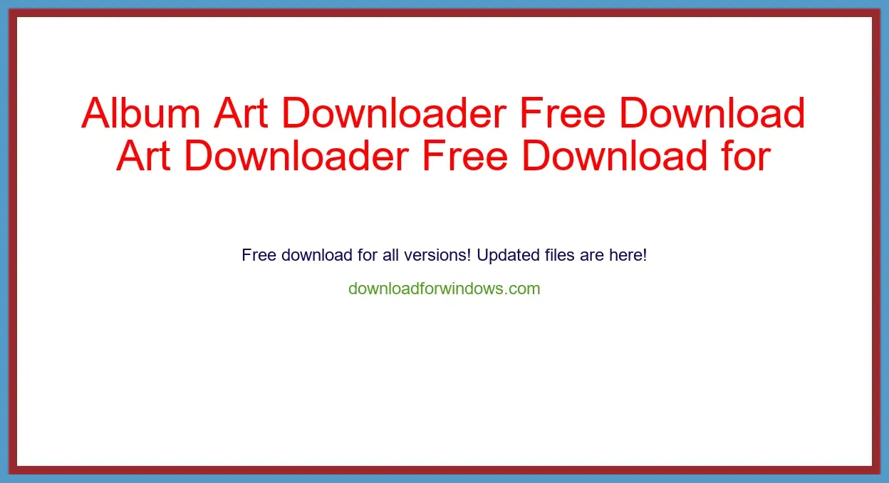 Album Art Downloader Free Download for Windows & Mac