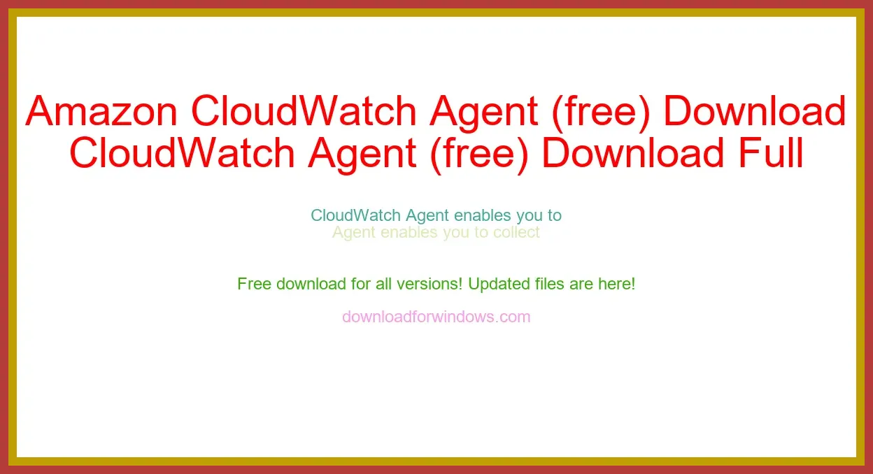 Amazon CloudWatch Agent (free) Download Full | **UPDATE