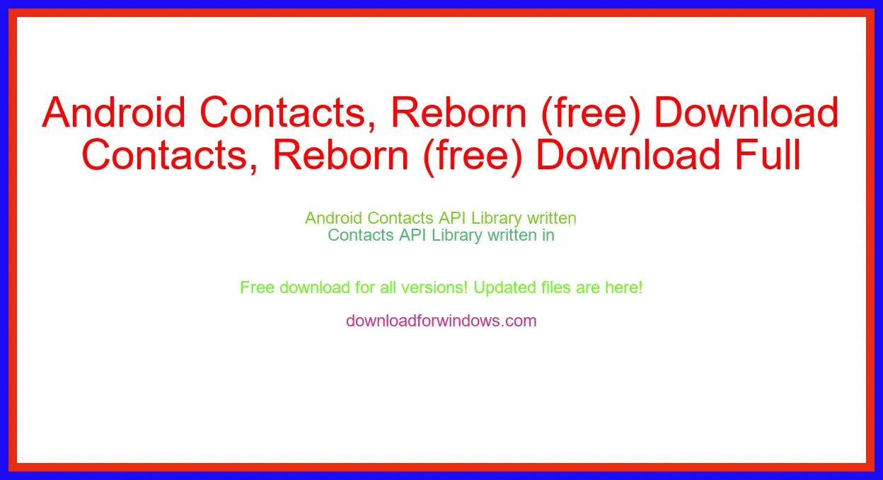Android Contacts, Reborn (free) Download Full | **UPDATE
