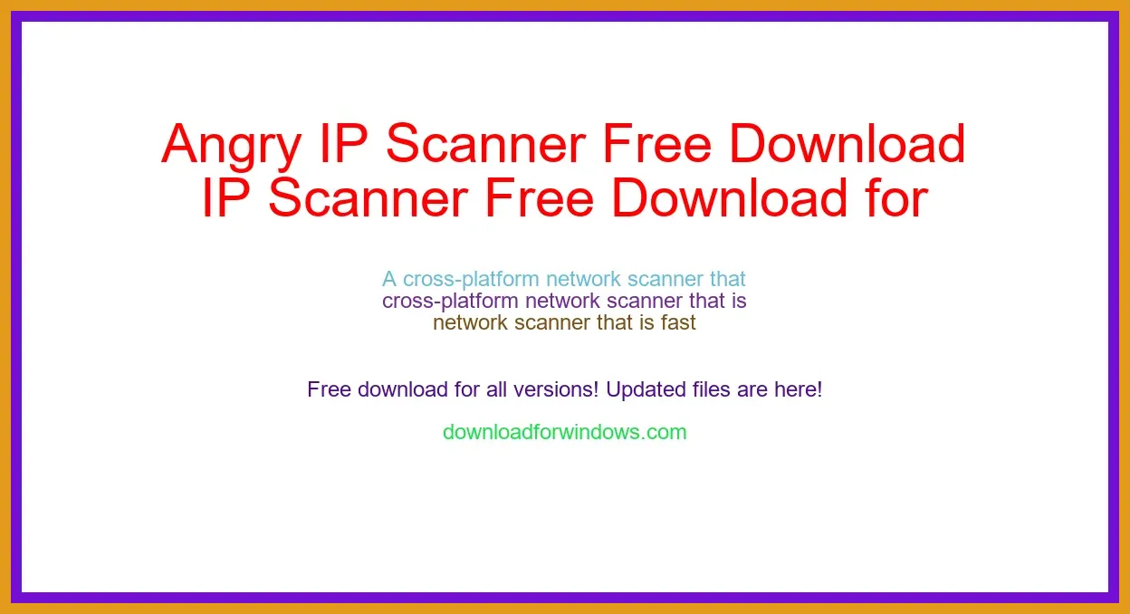 Angry IP Scanner Free Download for Windows & Mac