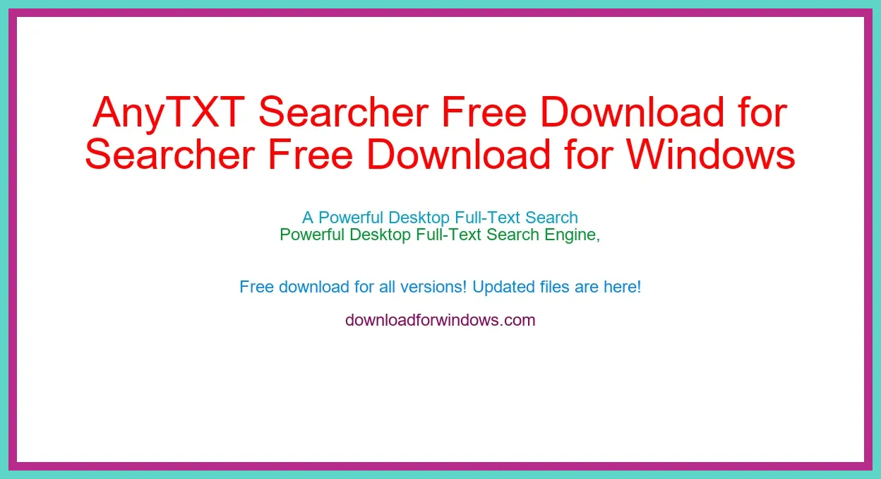 AnyTXT Searcher Free Download for Windows & Mac