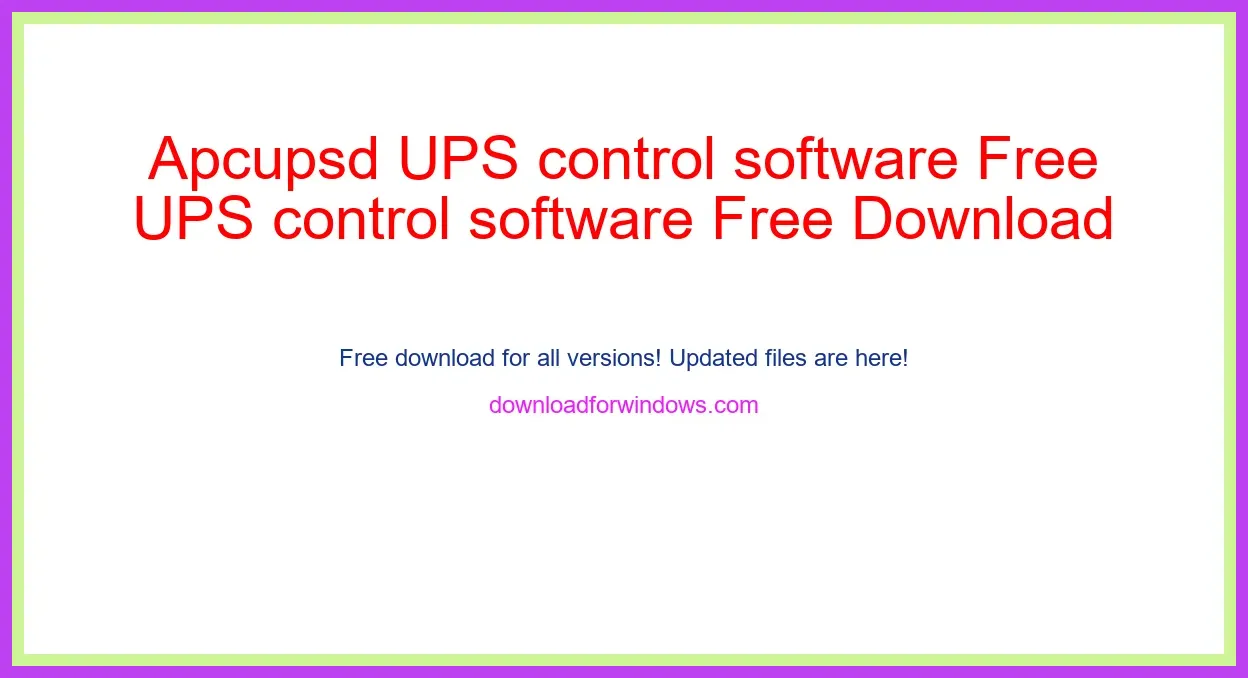 Apcupsd UPS control software Free Download for Windows & Mac