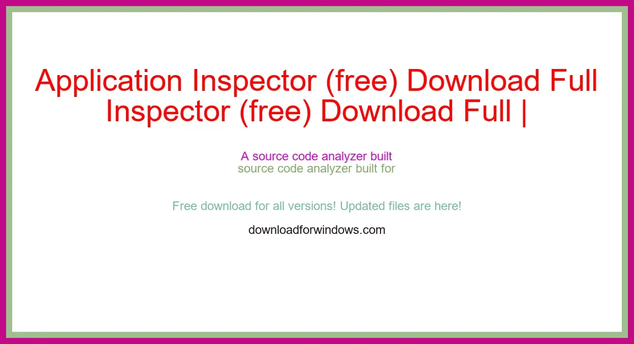 Application Inspector (free) Download Full | **UPDATE