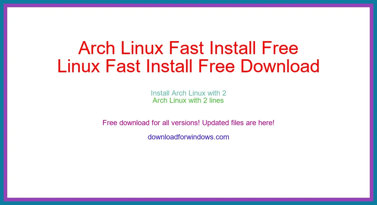 Arch Linux Fast Install Free Download for Windows & Mac