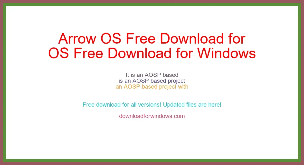 Arrow OS Free Download for Windows & Mac
