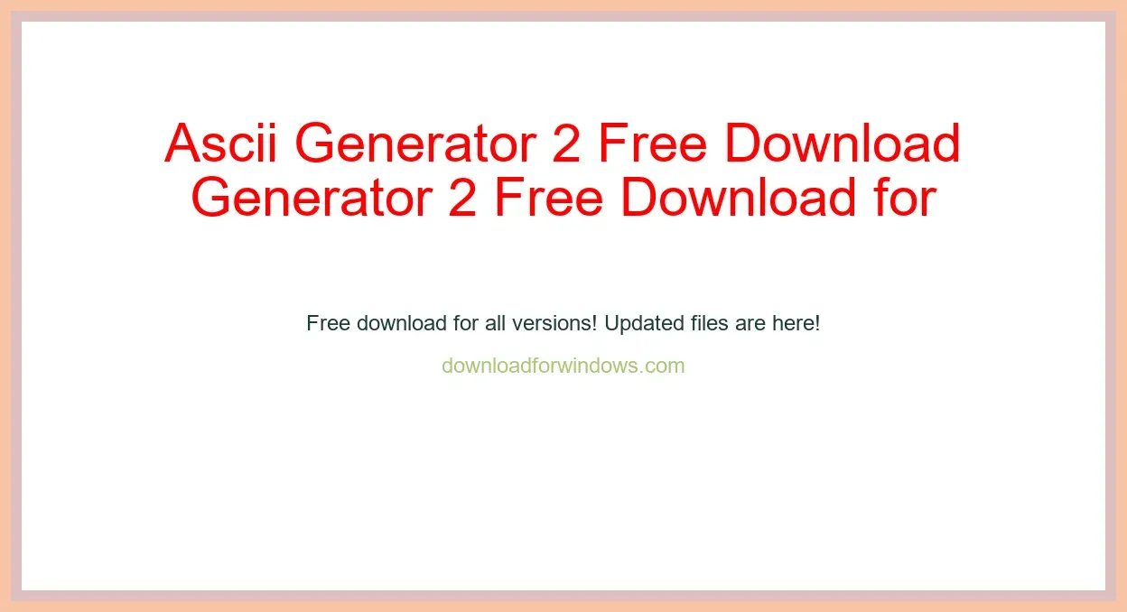 Ascii Generator 2 Free Download for Windows & Mac