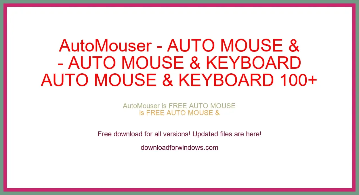 AutoMouser - AUTO MOUSE & KEYBOARD 100+ Free Download for Windows & Mac