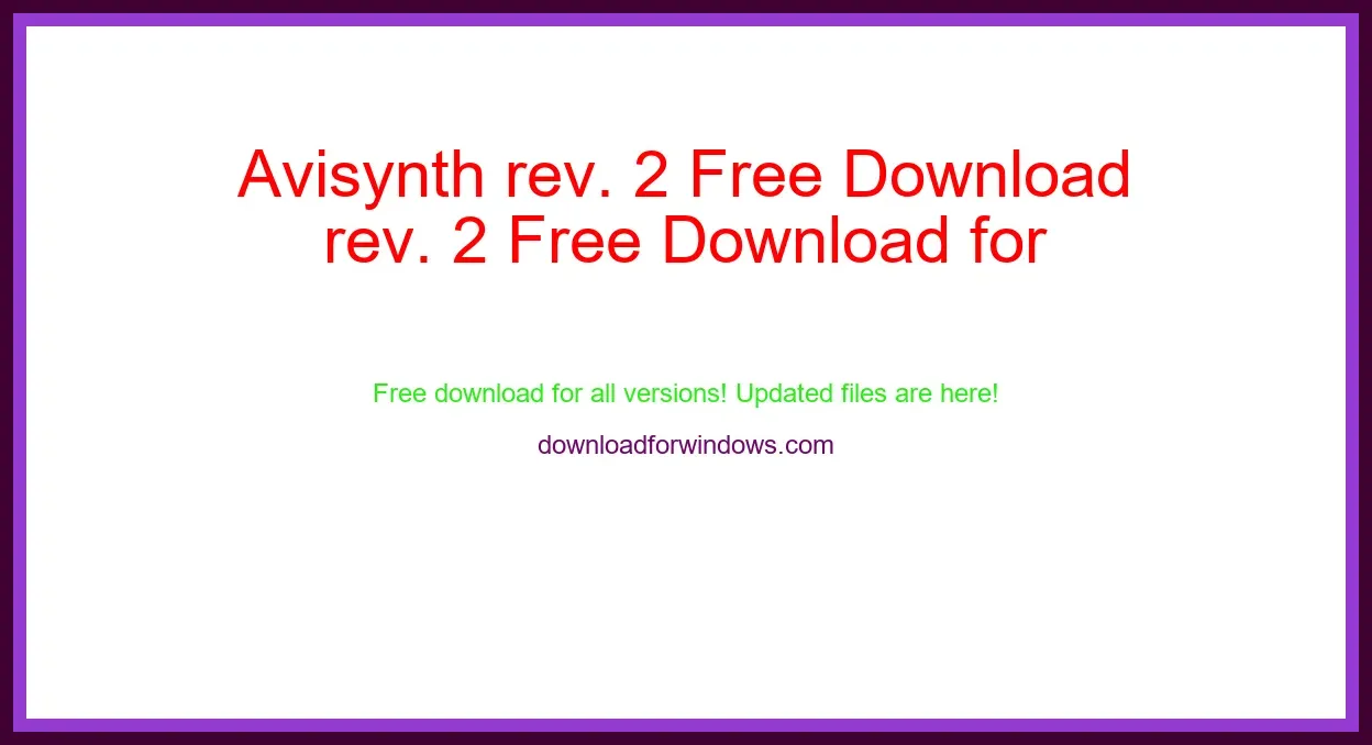 Avisynth rev. 2 Free Download for Windows & Mac