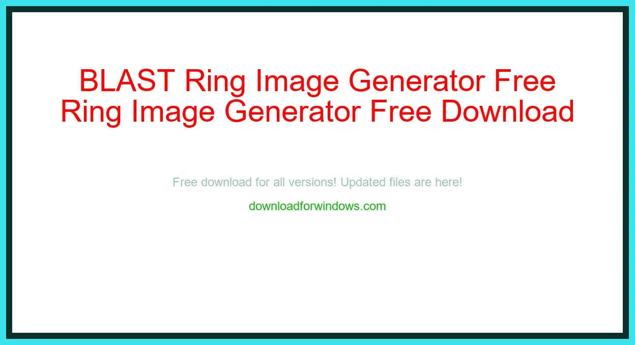 BLAST Ring Image Generator Free Download for Windows & Mac