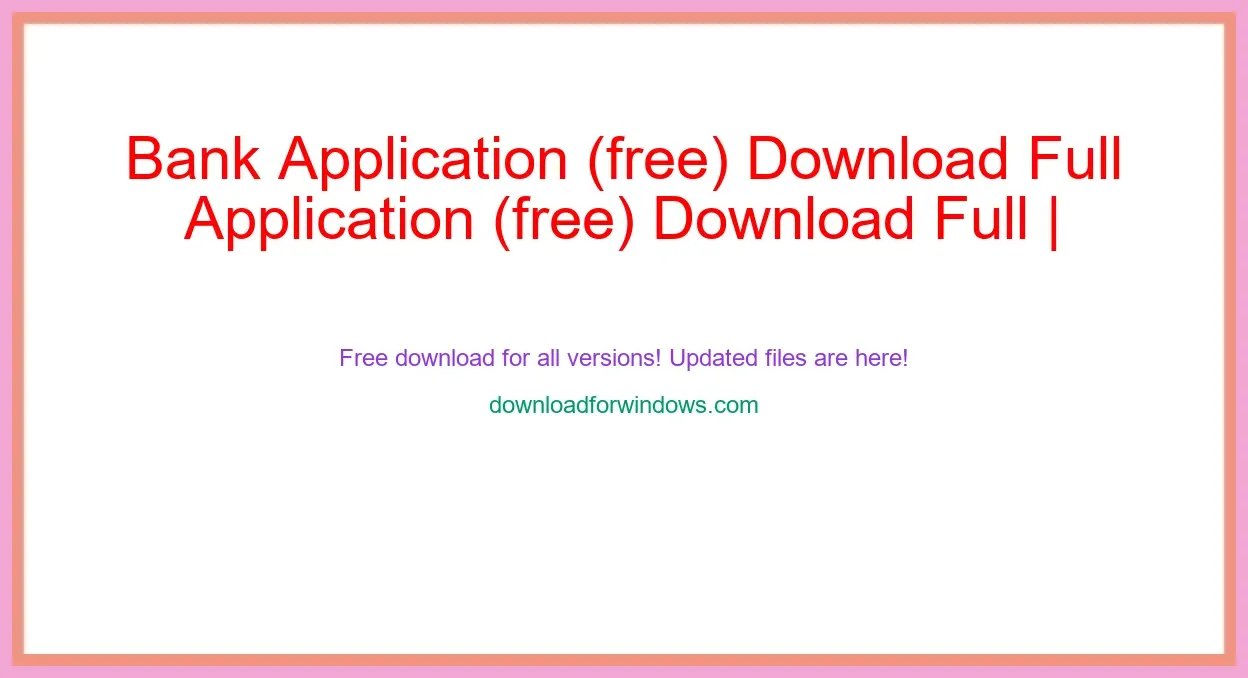 Bank Application (free) Download Full | **UPDATE