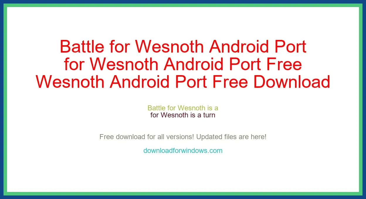 Battle for Wesnoth Android Port Free Download for Windows & Mac
