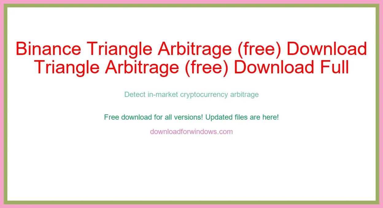 Binance Triangle Arbitrage (free) Download Full | **UPDATE