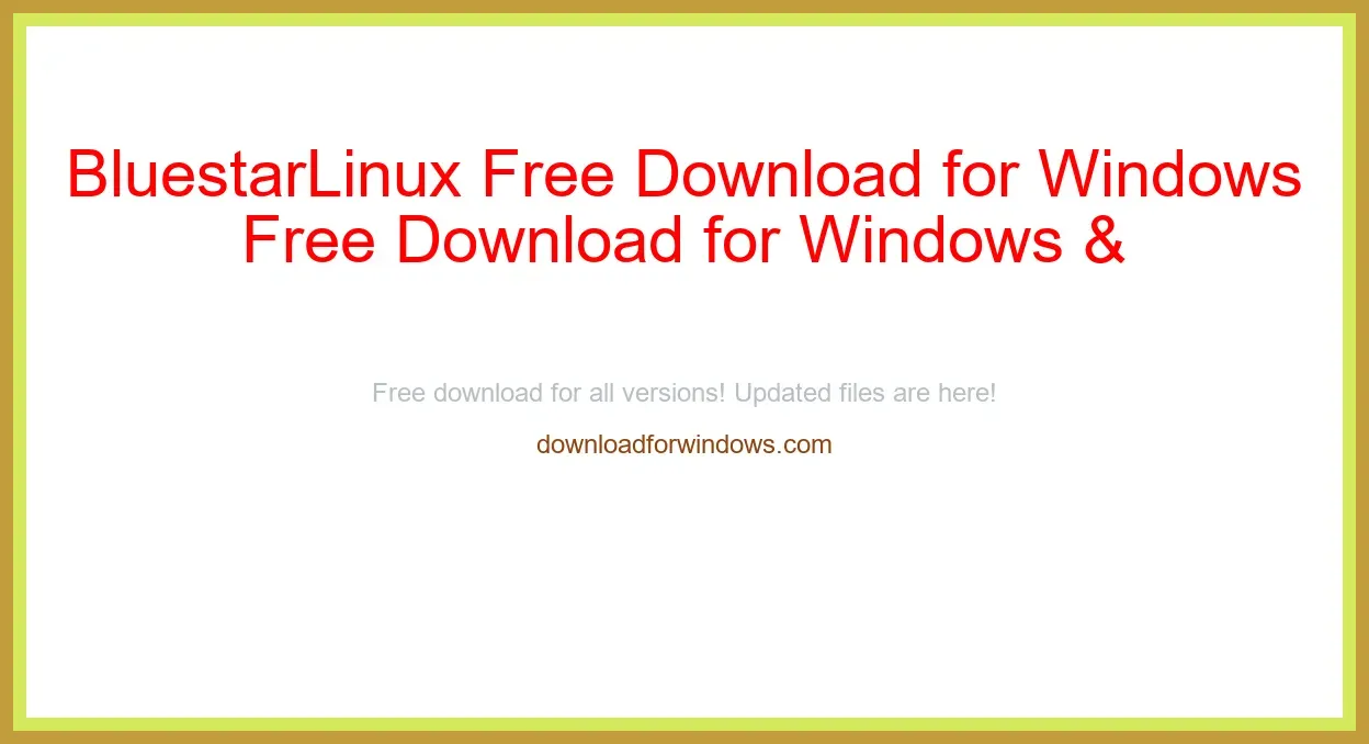 BluestarLinux Free Download for Windows & Mac