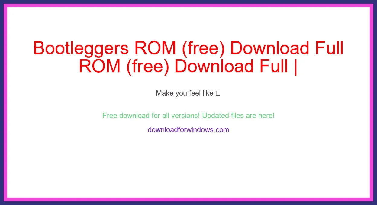 Bootleggers ROM (free) Download Full | **UPDATE