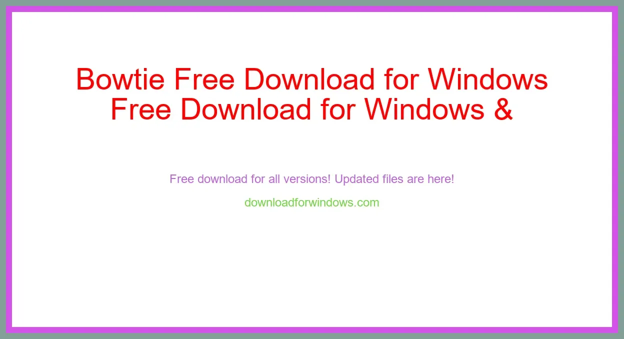 Bowtie Free Download for Windows & Mac