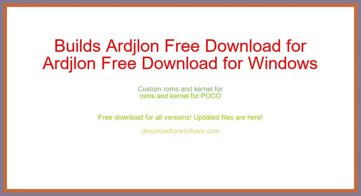 Builds Ardjlon Free Download for Windows & Mac