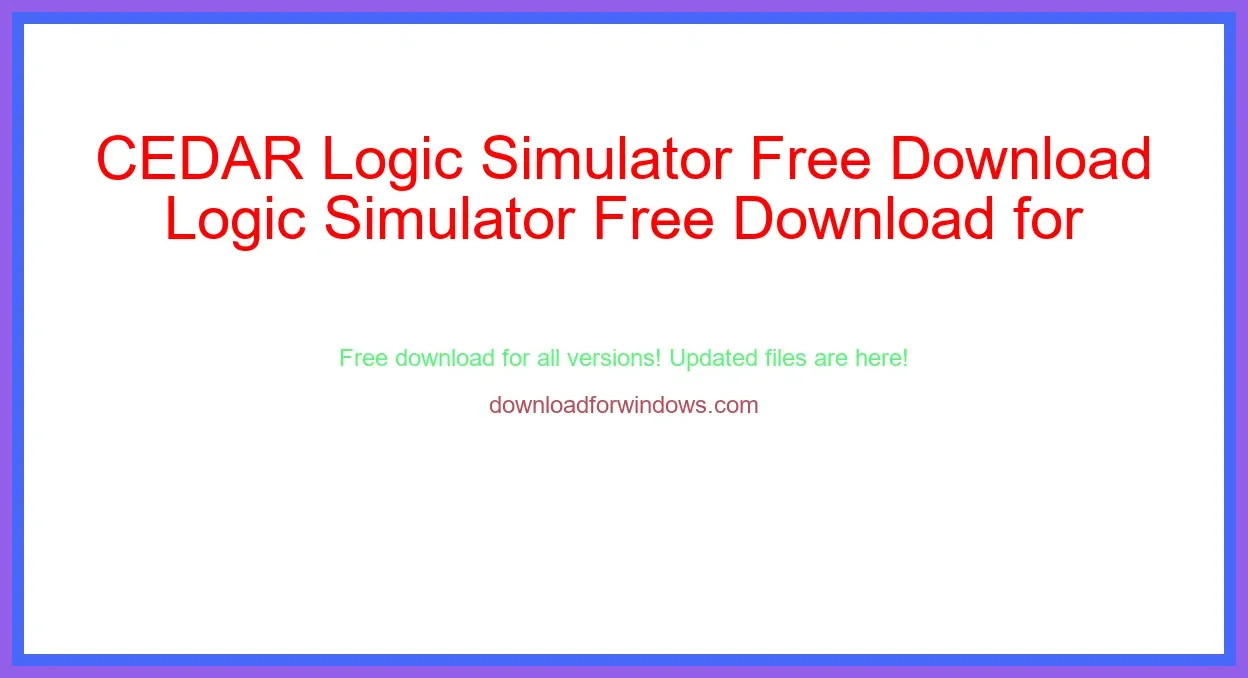 CEDAR Logic Simulator Free Download for Windows & Mac