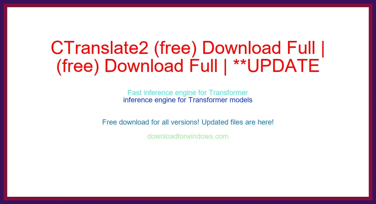 CTranslate2 (free) Download Full | **UPDATE