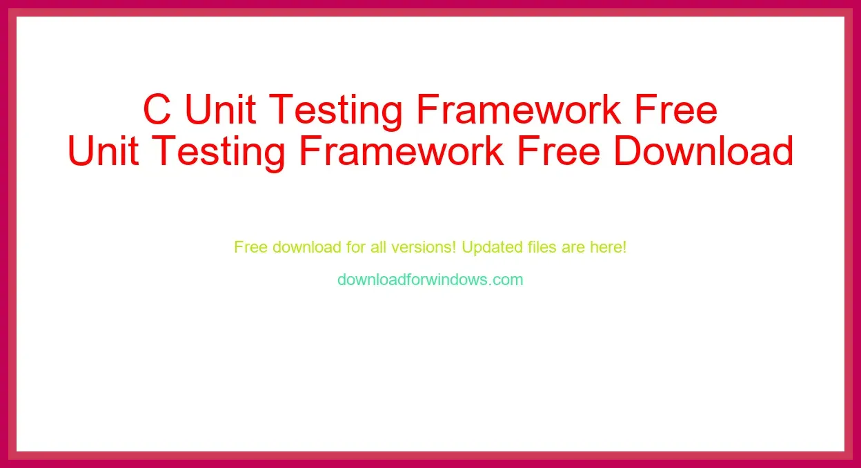 C Unit Testing Framework Free Download for Windows & Mac
