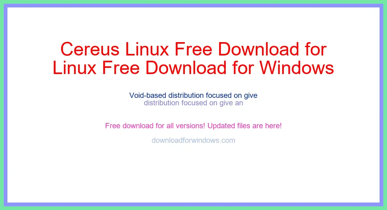 Cereus Linux Free Download for Windows & Mac