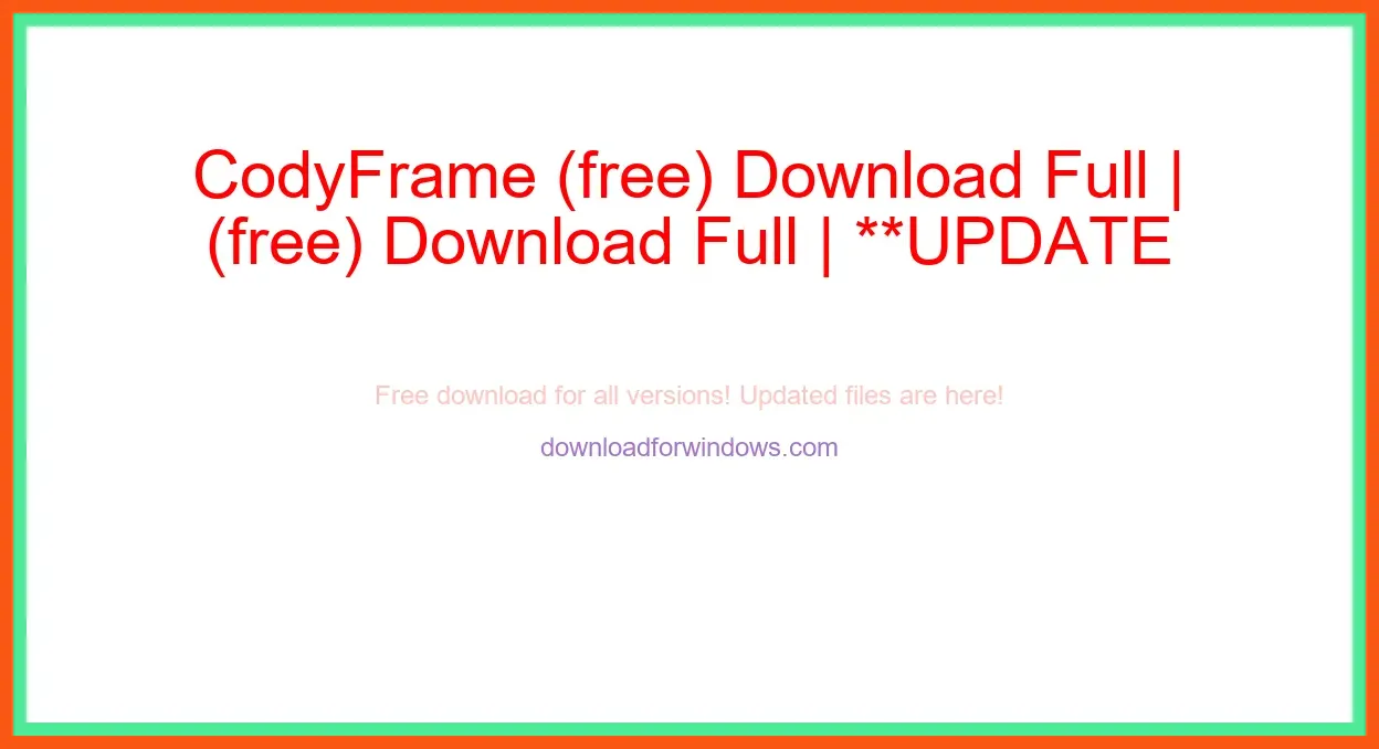 CodyFrame (free) Download Full | **UPDATE