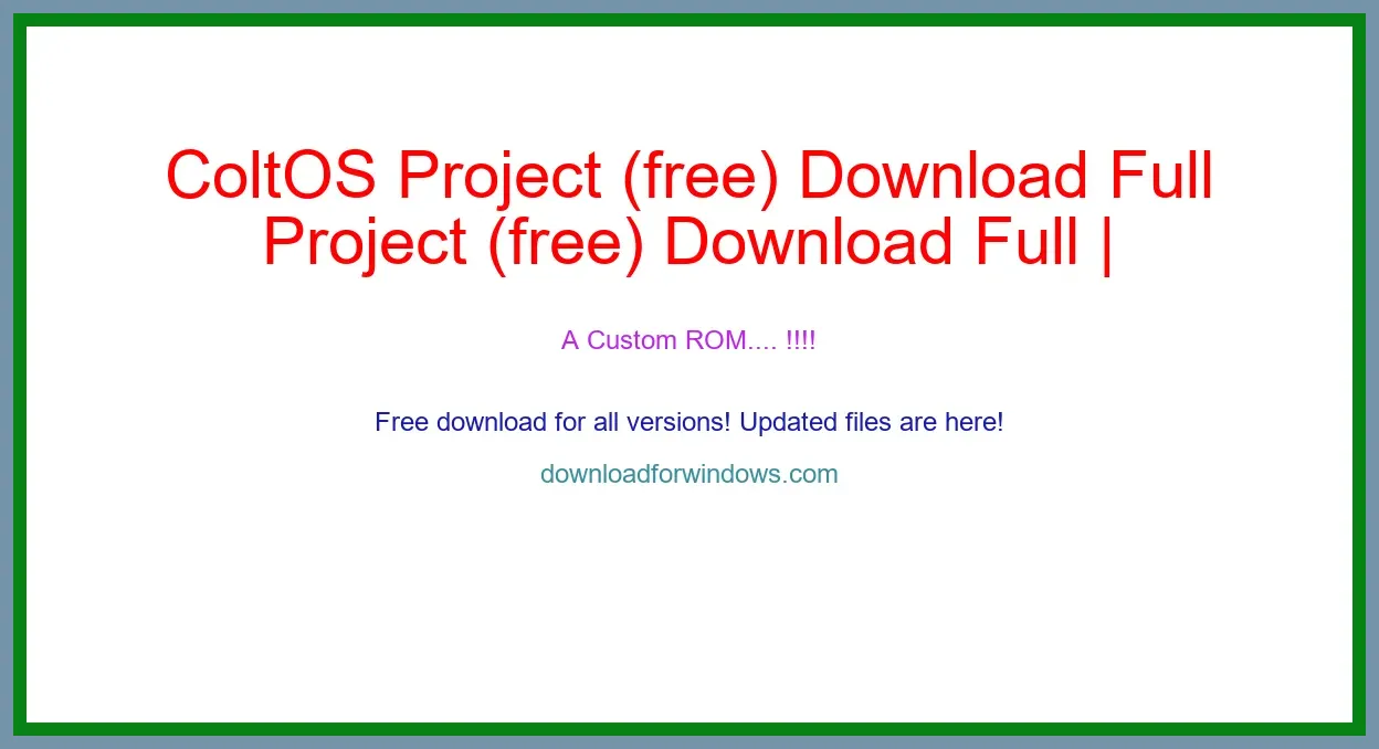 ColtOS Project (free) Download Full | **UPDATE