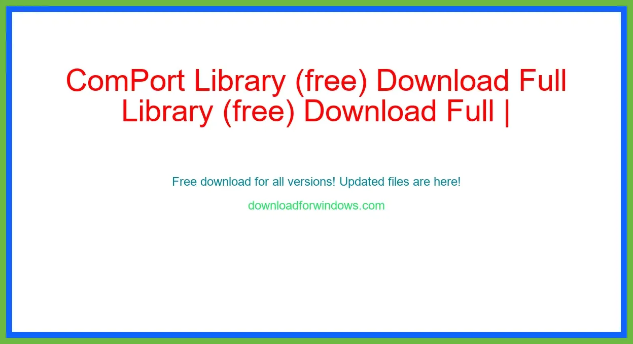 ComPort Library (free) Download Full | **UPDATE