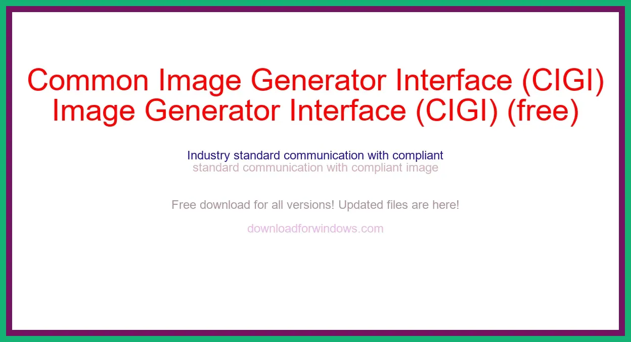 Common Image Generator Interface (CIGI) (free) Download Full | **UPDATE