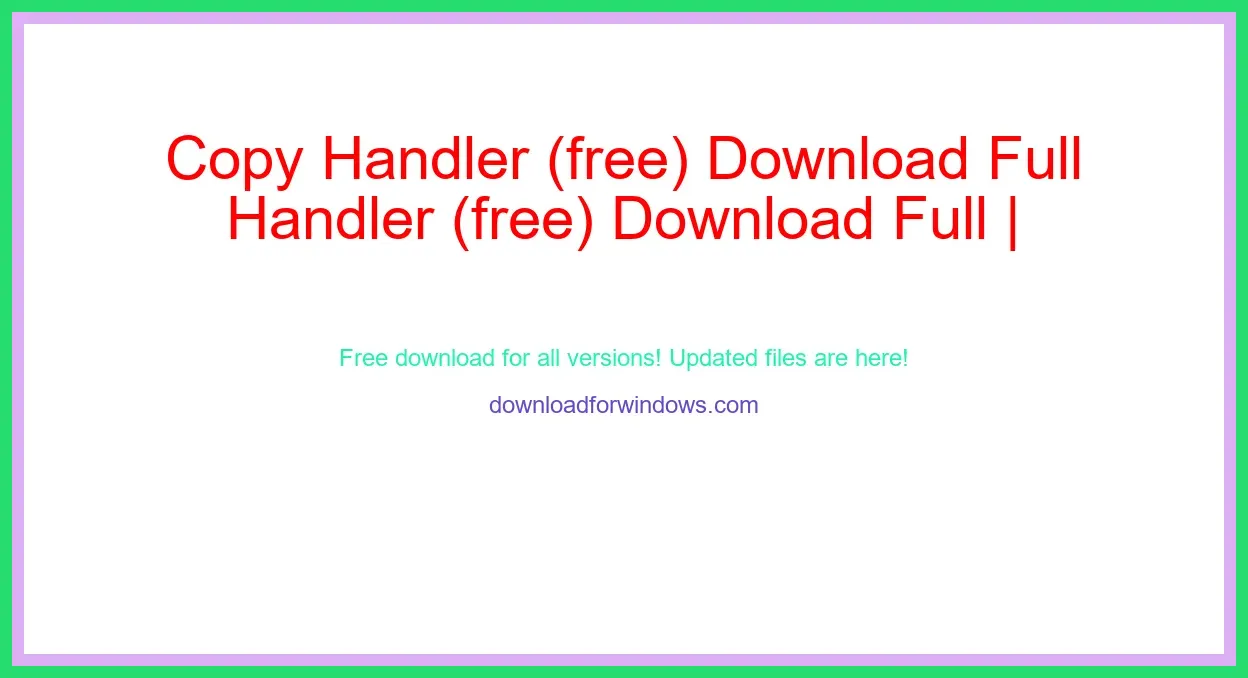 Copy Handler (free) Download Full | **UPDATE