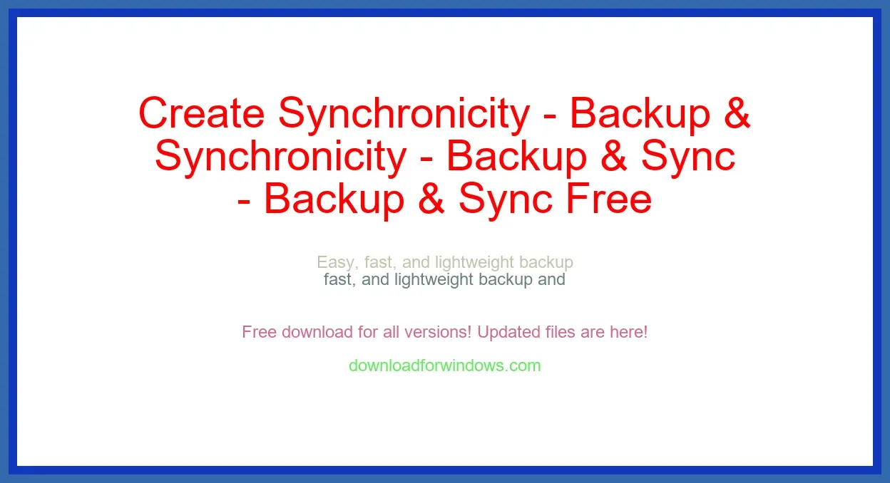 Create Synchronicity - Backup & Sync Free Download for Windows & Mac