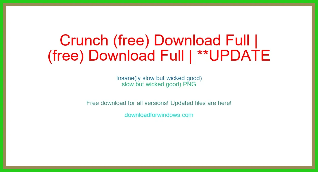 Crunch (free) Download Full | **UPDATE