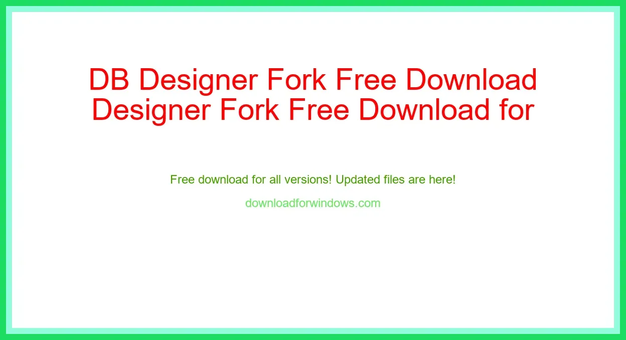 DB Designer Fork Free Download for Windows & Mac