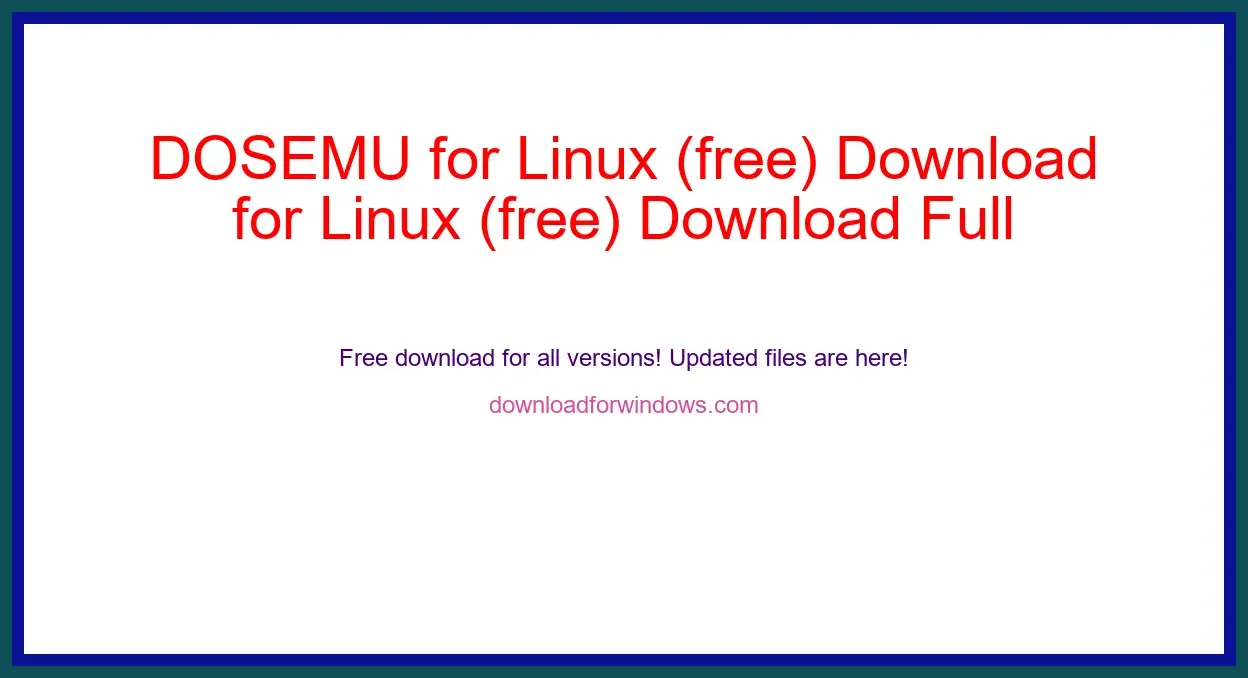 DOSEMU for Linux (free) Download Full | **UPDATE