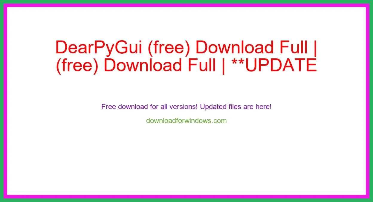 DearPyGui (free) Download Full | **UPDATE