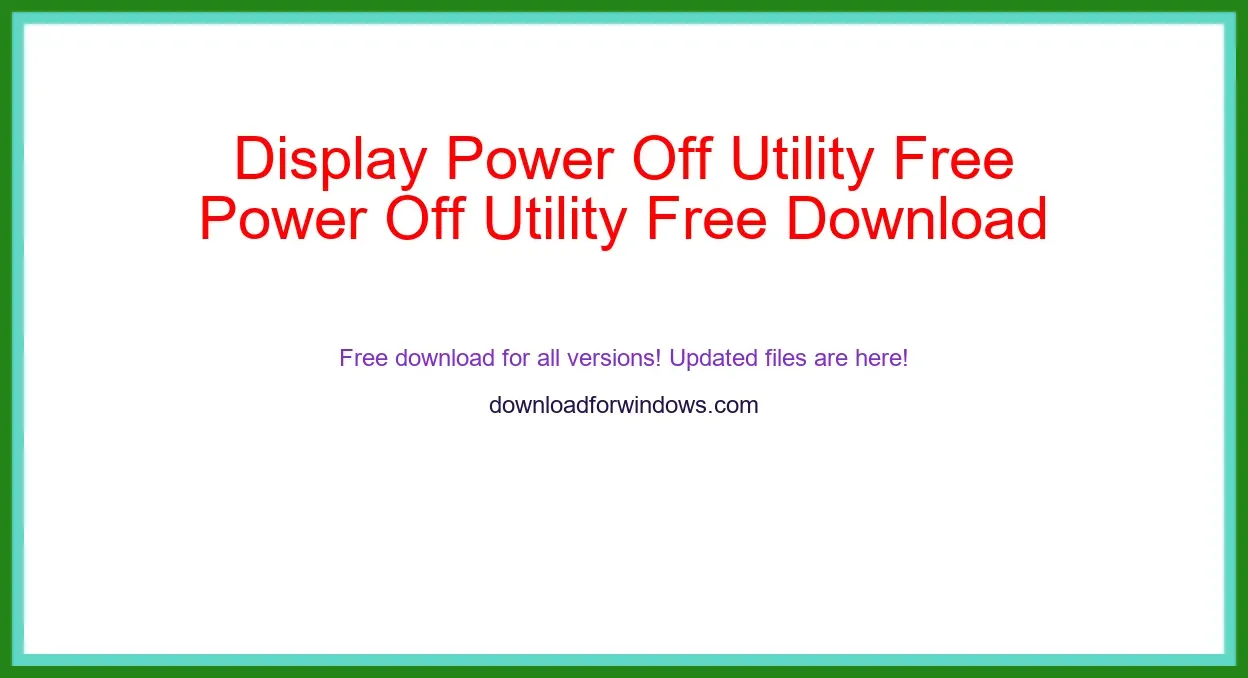 Display Power Off Utility Free Download for Windows & Mac