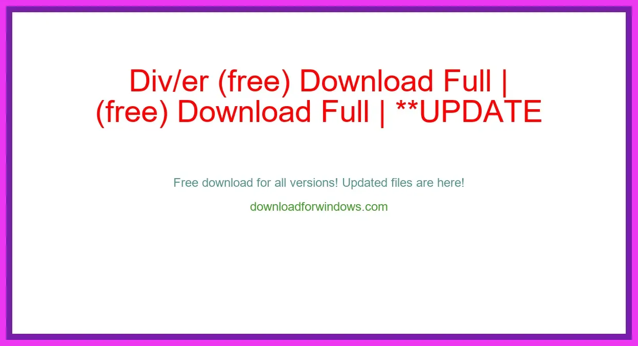 Div/er (free) Download Full | **UPDATE