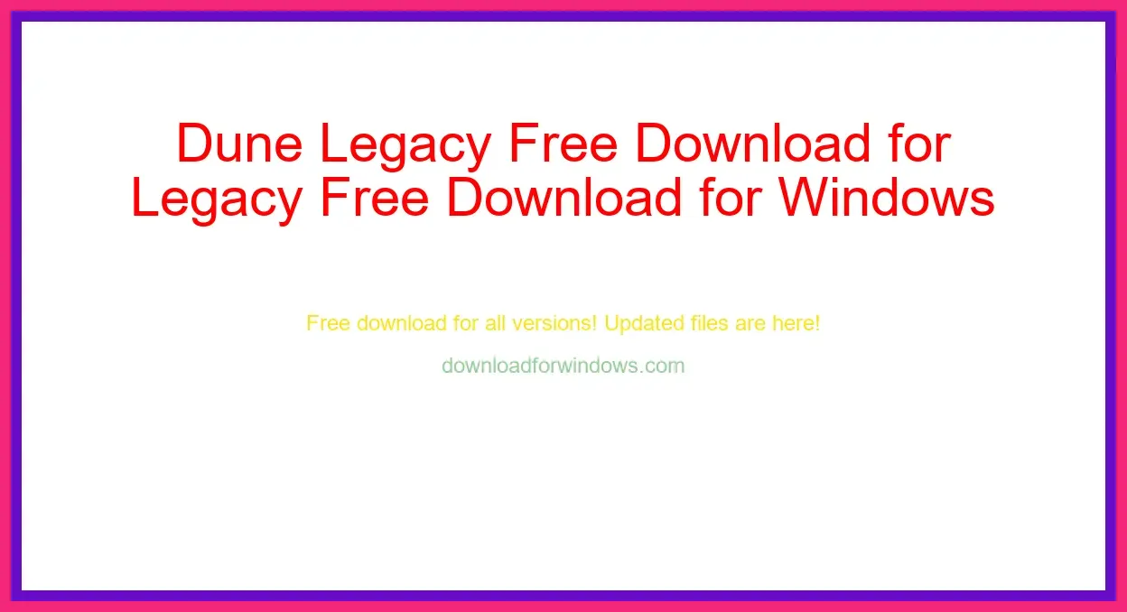 Dune Legacy Free Download for Windows & Mac