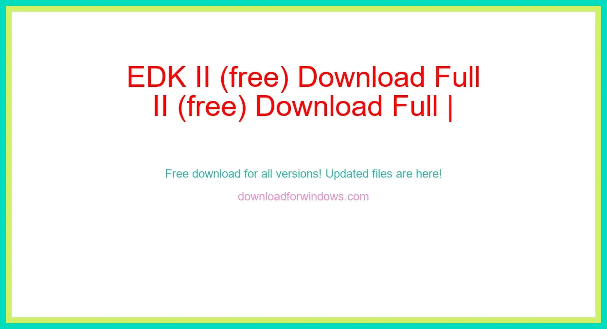 EDK II (free) Download Full | **UPDATE