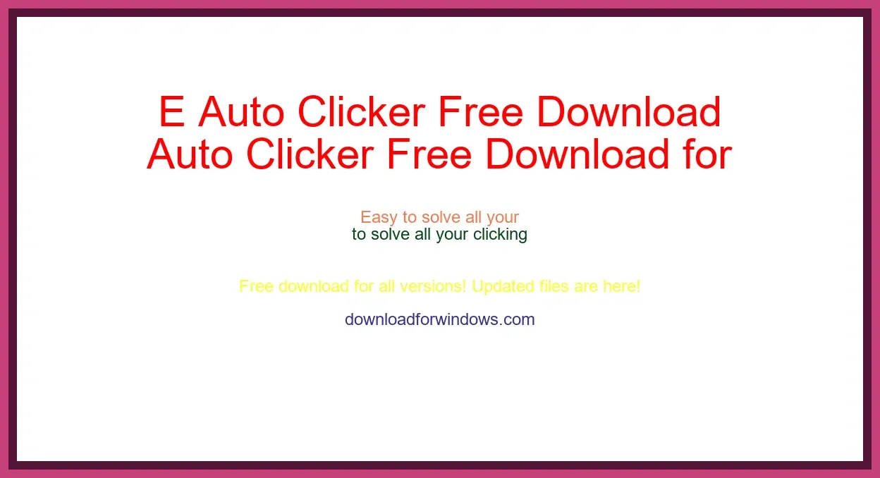 E Auto Clicker Free Download for Windows & Mac