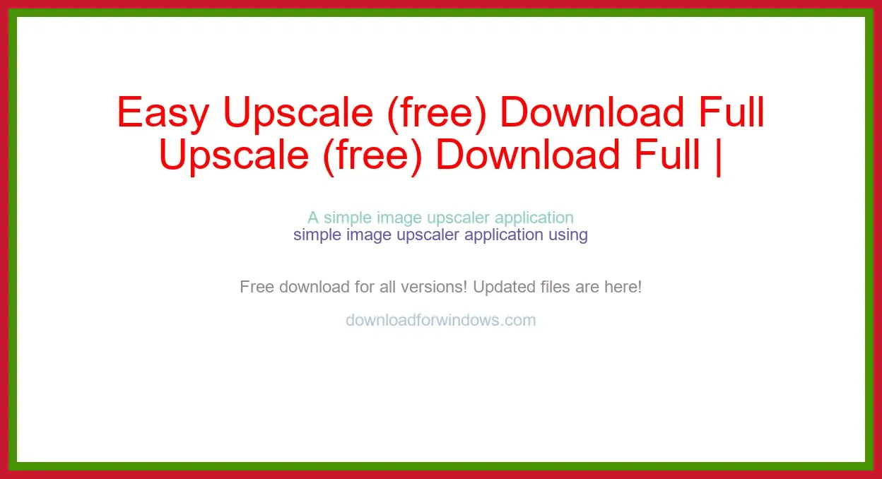 Easy Upscale (free) Download Full | **UPDATE