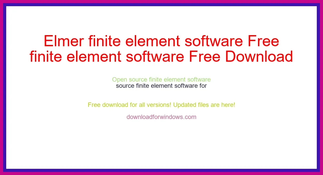 Elmer finite element software Free Download for Windows & Mac