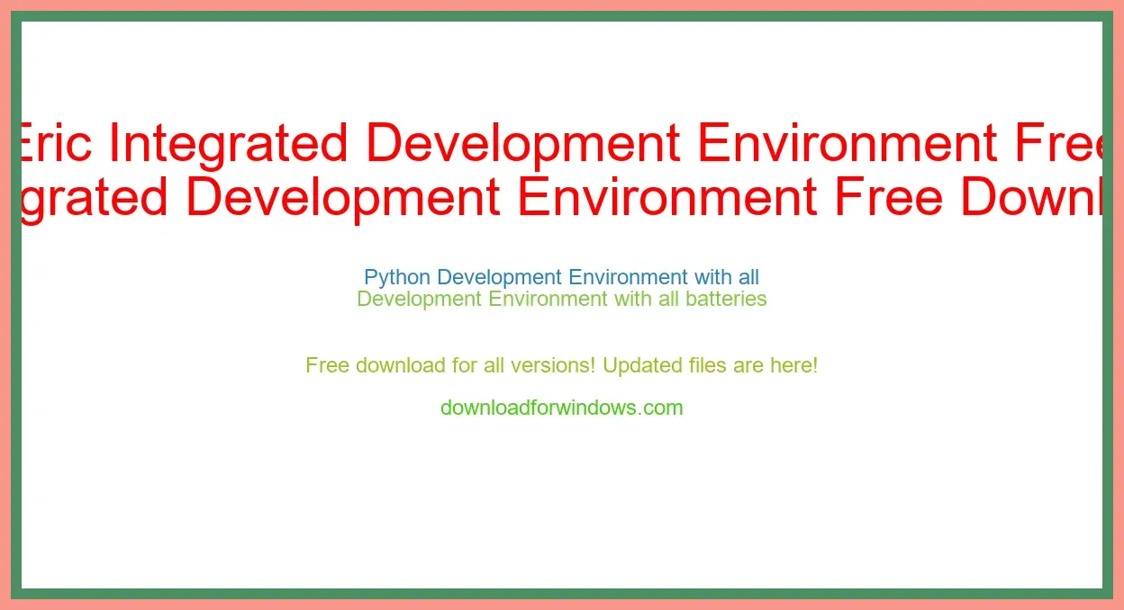 Eric Integrated Development Environment Free Download for Windows & Mac